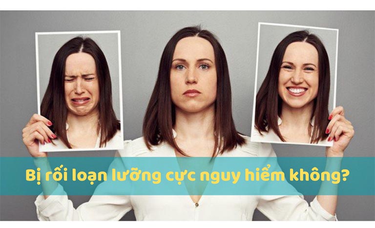 Bị rối loạn lưỡng cực nguy hiểm không?