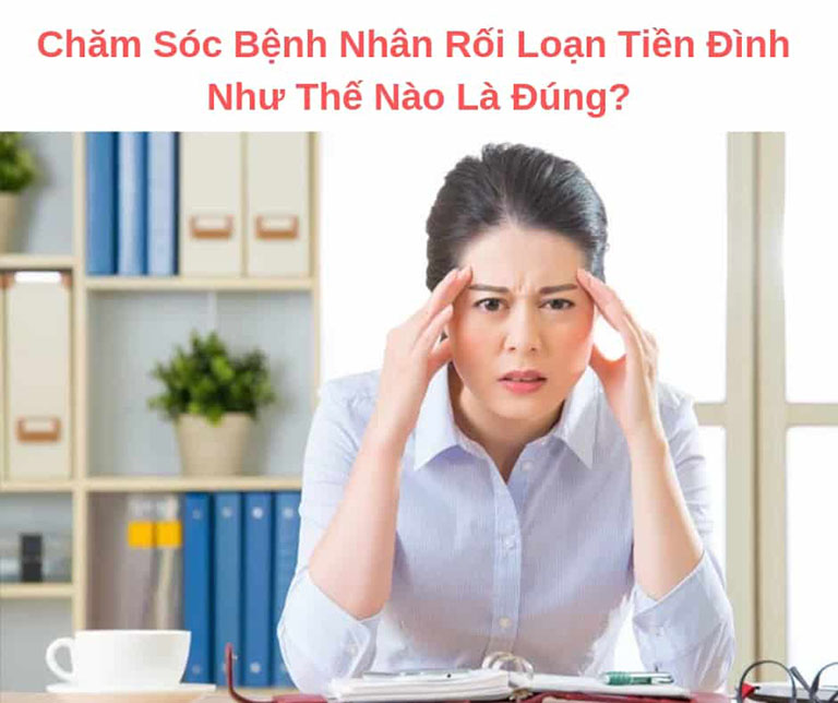 Cách chăm sóc người bị rối loạn tiền đình