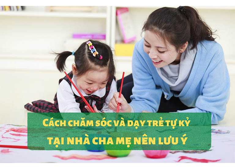 Cách chăm sóc trẻ tự kỷ tại nhà