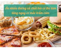 ăn nhiều đường và chất béo làm tăng nguy cơ mắc trầm cảm