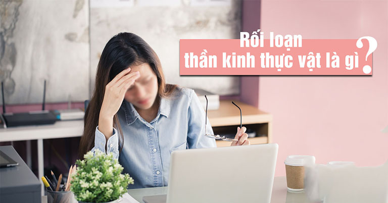 Rối loạn thần kinh thực vật