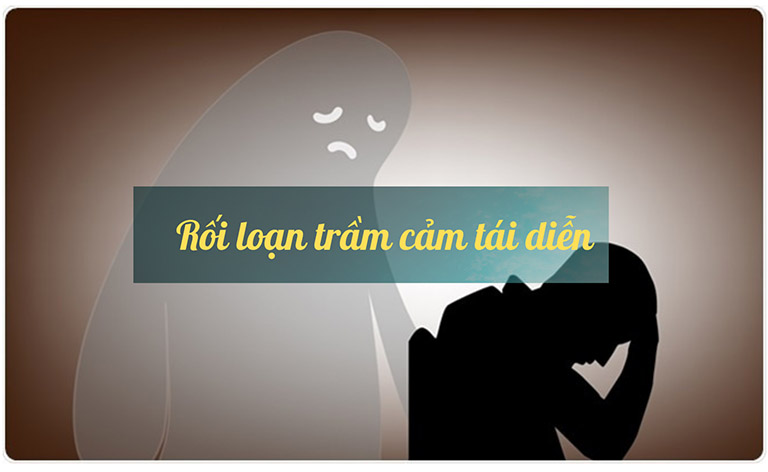 Rối loạn trầm cảm tái diễn