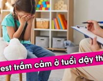 quiz test trầm cảm tuổi dậy thì